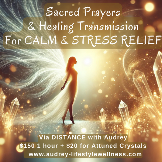 CALM & STRESS RELIEF (Sacred Prayers & Healing TRANSMISSION) via Distance with Audrey 1 hr