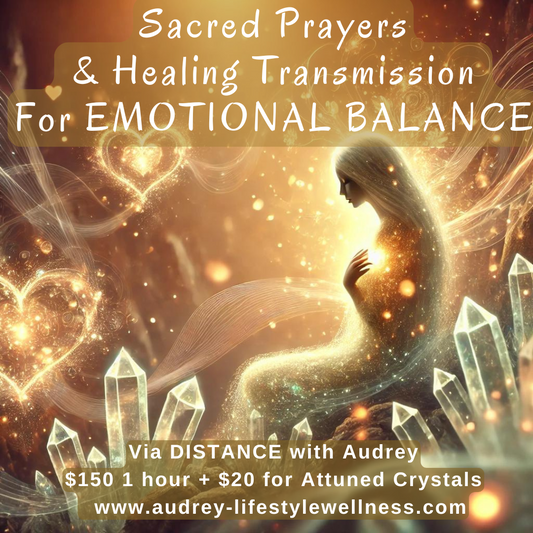 EMOTIONAL BALANCE (Sacred Prayers & Healing TRANSMISSION) via Distance with Audrey 1 hr