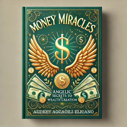 Money Miracles: Angelic Secrets to Wealth Creation Book by Audrey Agcaoili-Elicano (PRE-ORDER!)