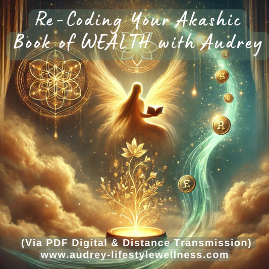 Re-Coding Your Akashic Book of WEALTH with Audrey (Via PDF Digital & Distance Transmission)