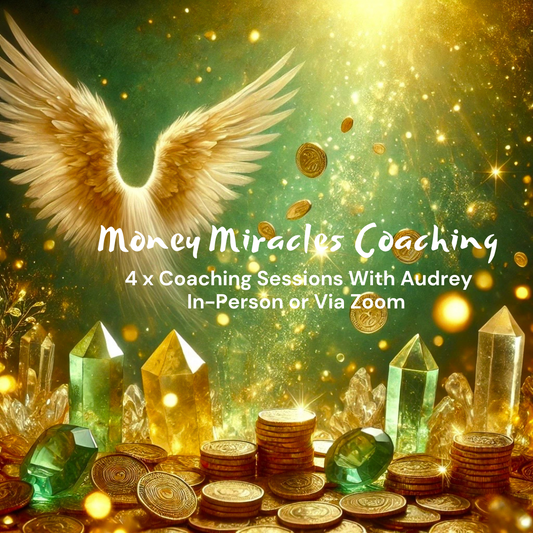 Money Miracles Coaching Program with Audrey (4 x 60 minutes Session) In-Person or Via Zoom