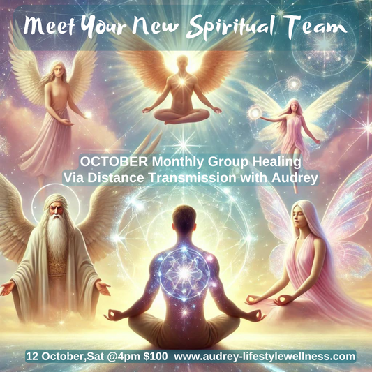 Meet Your New Spiritual Team: Group Distance Healing with Audrey (12 Oct 4pm)