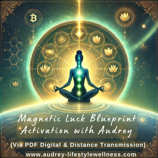 Magnetic Luck Blueprint Activation with Audrey (Via PDF Digital Service & Distance Transmission)