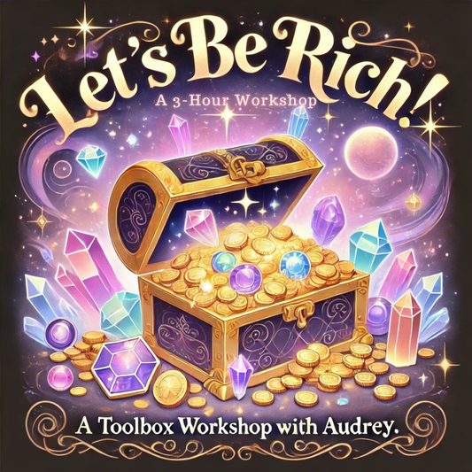 Let’s Be Rich, A Toolbox Workshop with Audrey (2 Nov or 7 Dec 2024)